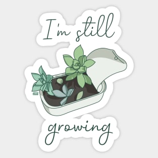 I'm still growing | Succulent in a Can (Light Version) Sticker